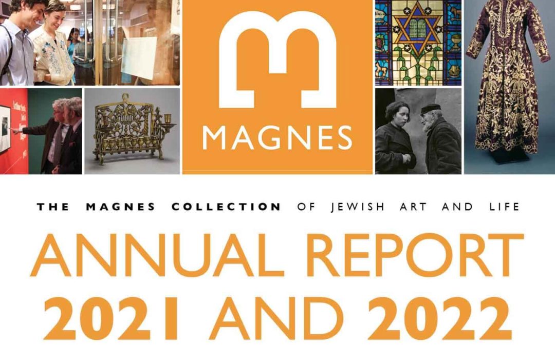 The Magnes Collection’s Annual Report 2021 and 2022