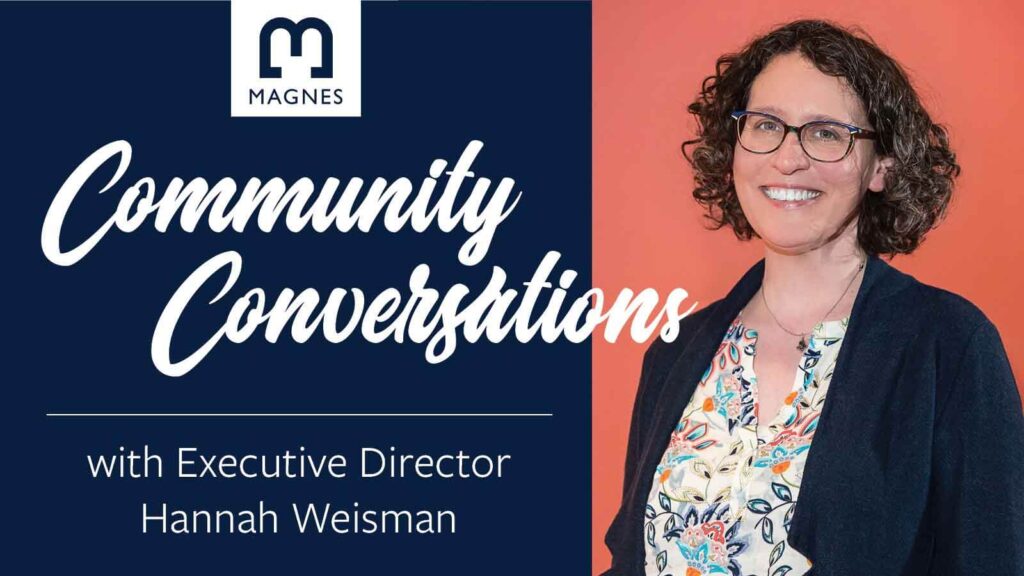 The Magnes Community Conversations with Executive Director Hannah Weisman