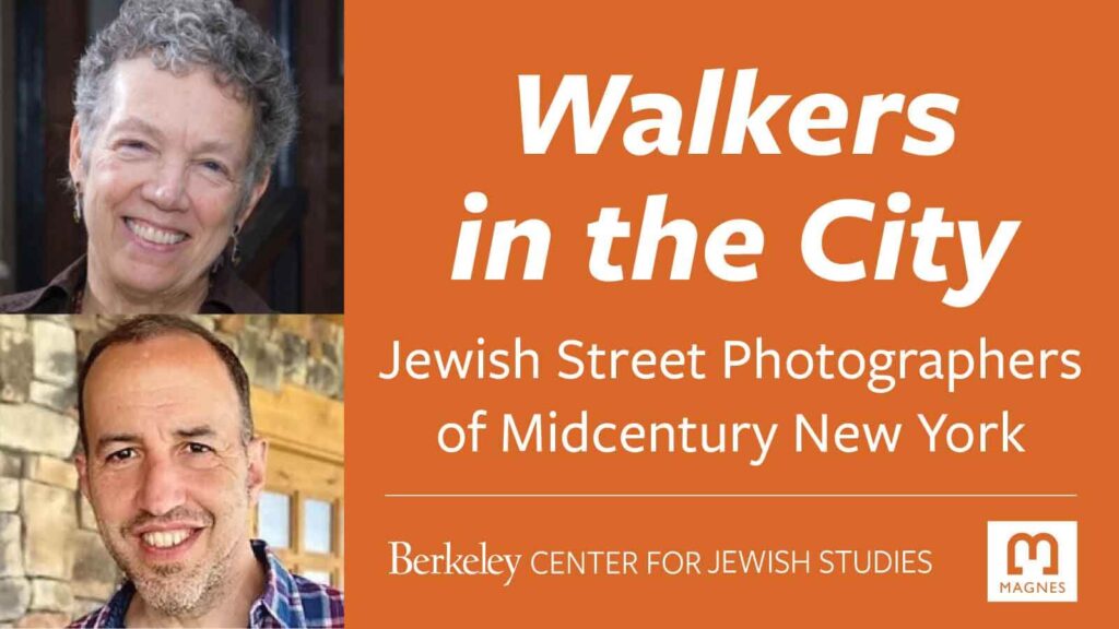 Photos of a female and male speaker with text: Walkers in the City. Jewish Street Photographers of Midcentury New York.