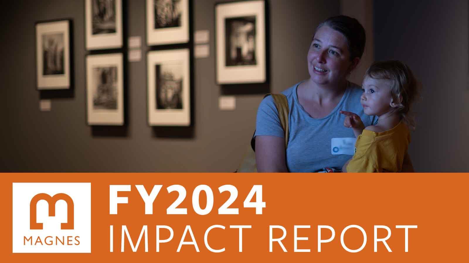 Young mother with toddler in exhibition. Text: FY2024 Impact Report