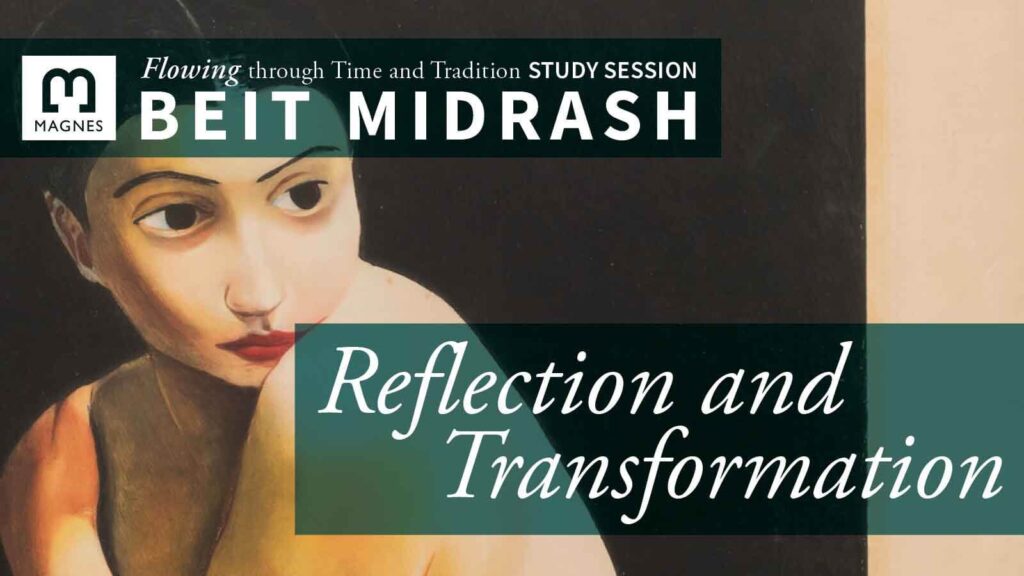 Magnes Beit Midrash Reflection and Transformation text with painting of woman
